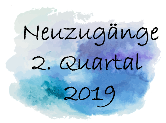 Neuzugänge 2. Quartal 2019